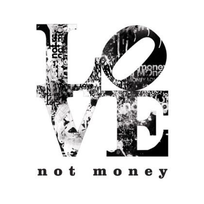 Love not money